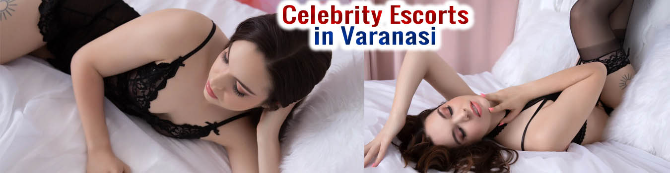 Celebrity Escorts in Varanasi