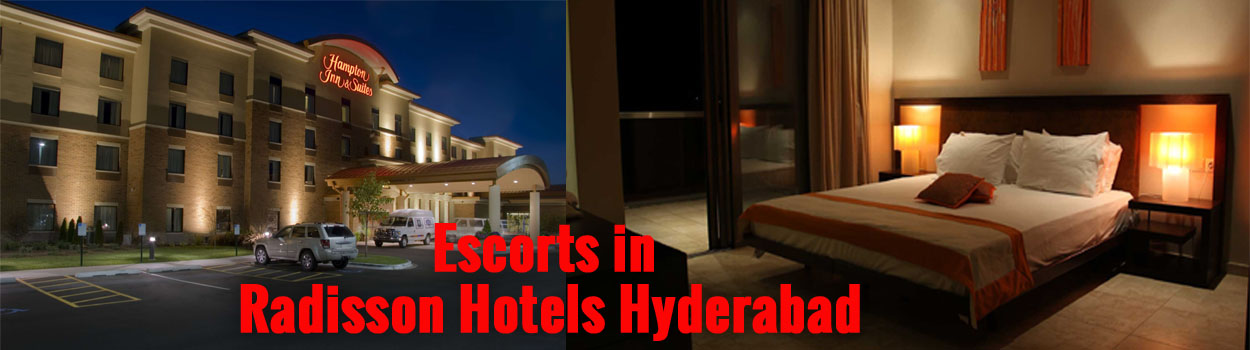 Escorts in Radisson Hotels Hyderabad