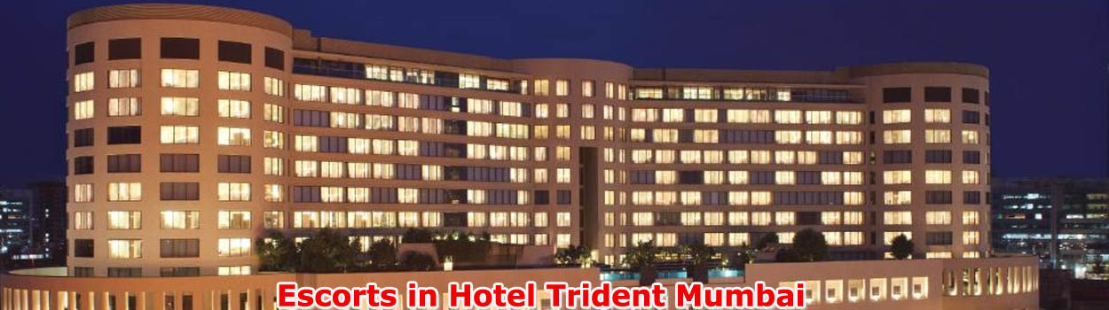 Escorts Service in Hotel Trident Mumbai
