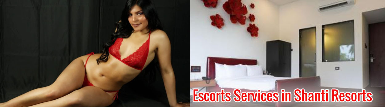 Escorts Services in Shanti Resorts 
