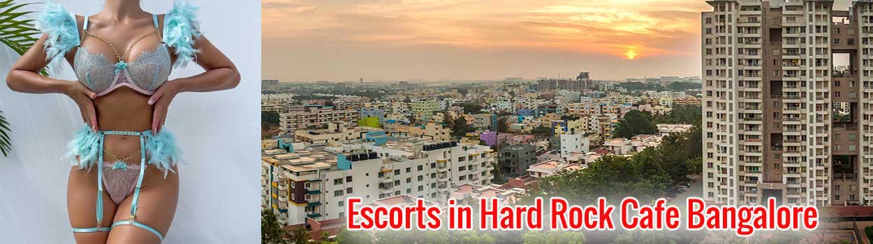 Escorts in Hard Rock Cafe Bangalore