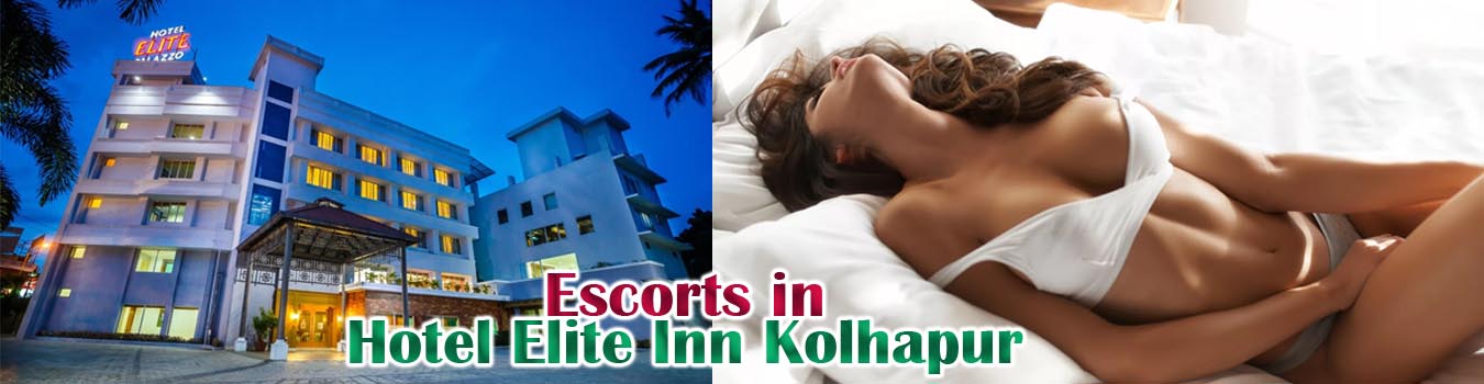 Escorts in Hotel Elite Inn Kolhapur