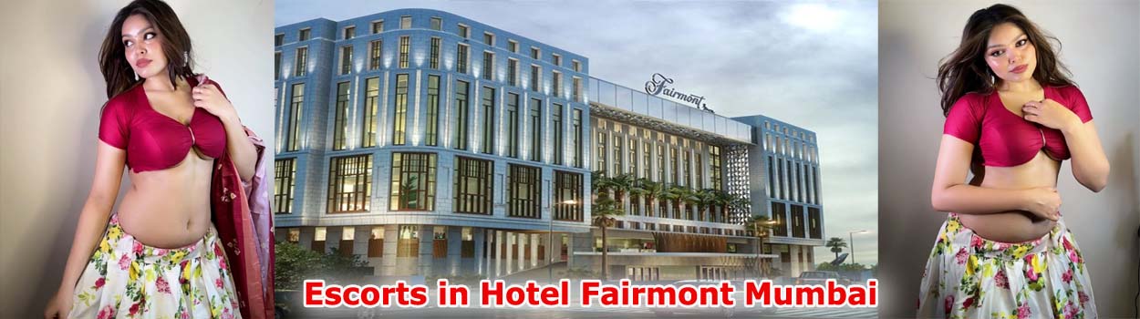 Escorts Service in Hotel Fairmont Mumbai