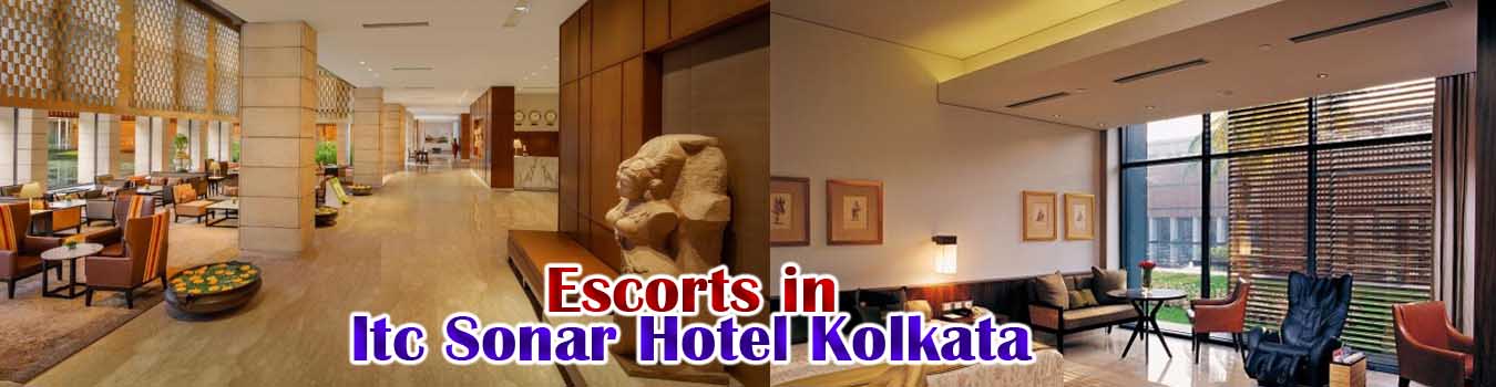 Escorts in Itc Sonar Hotel Kolkata