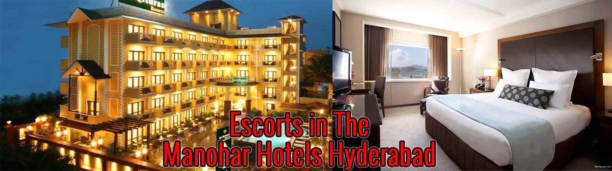 Escorts in The Manohar Hotels Hyderabad