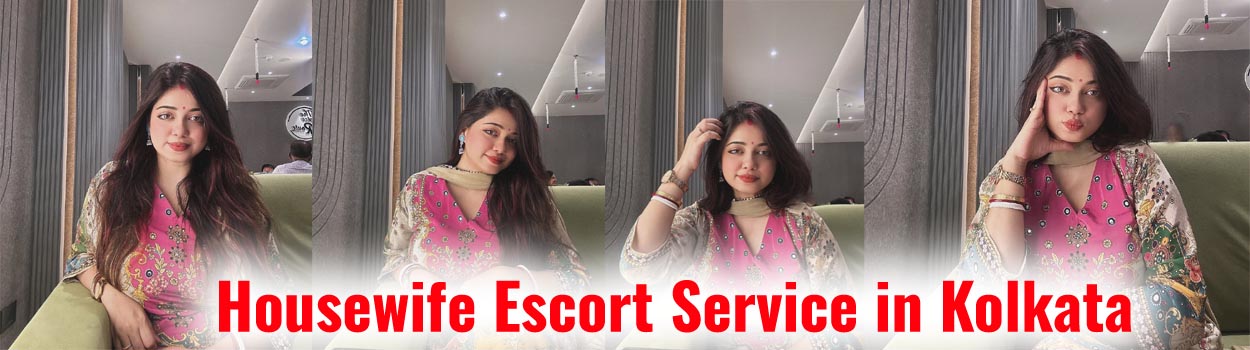 Housewife Escort Service in Kolkata