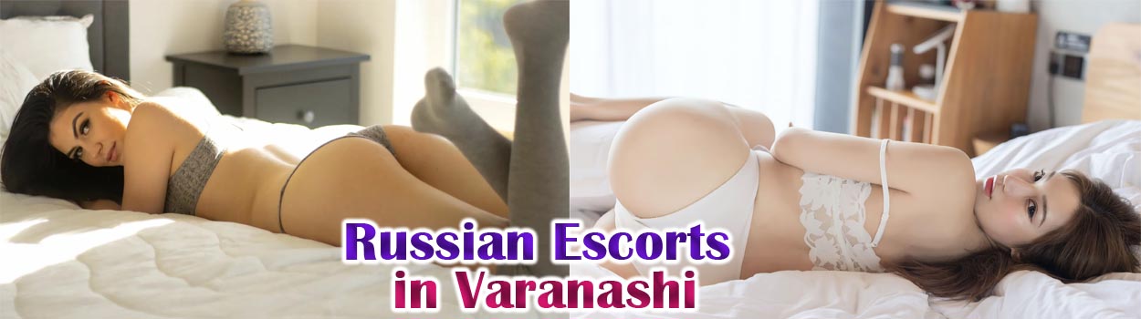 Russian Escorts in Varanasi