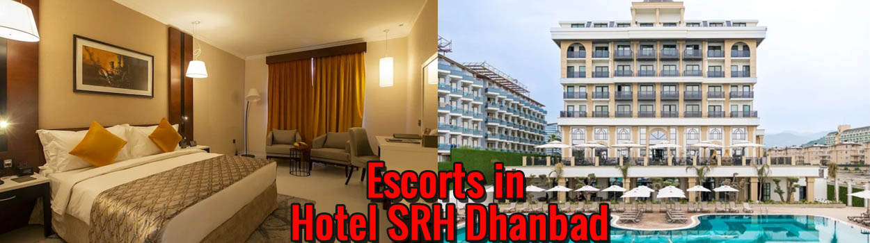 Escorts in Hotel SRH Dhanbad