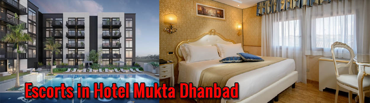 Escorts in Hotel Mukta Dhanbad