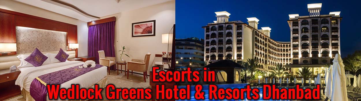 Escorts in Wedlock Greens Hotel Dhanbad