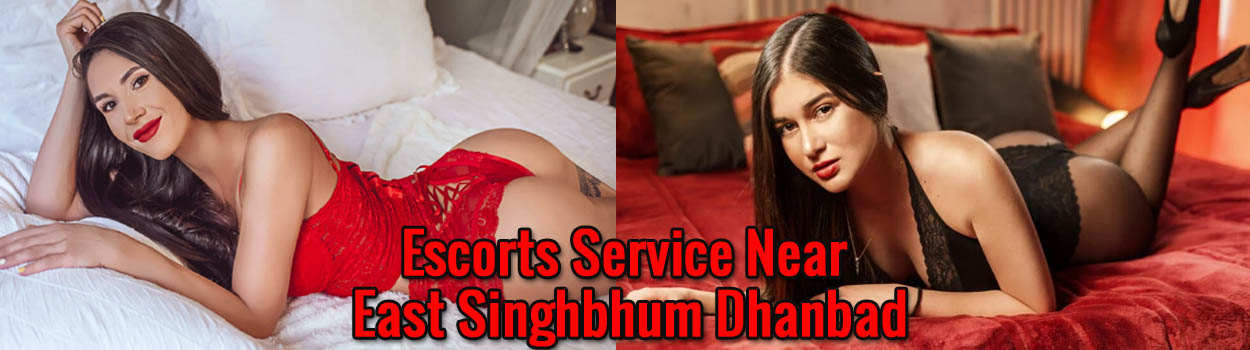 Escorts Service Near East Singhbhum Dhanbad