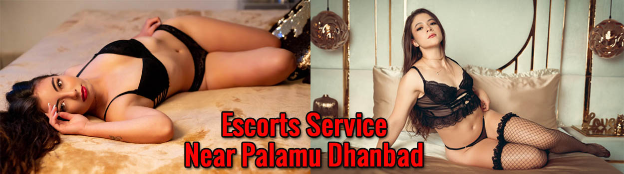 Escorts Service Near Palamu Dhanbad