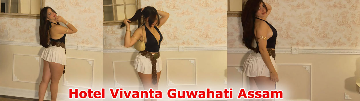 Escorts Services in Vivanta Guwahati Assam