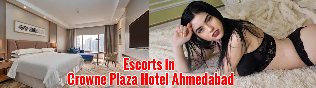 Ahmedabad Escorts in Crowne Plaza Hotel