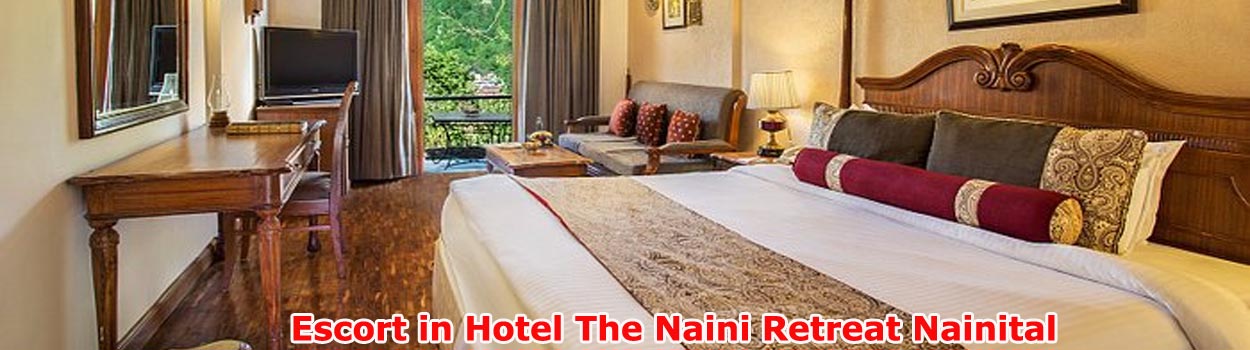 Escorts in Hotel The Naini Retreat Nainital