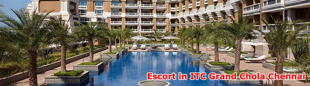 Escort in ITC Grand Chola 