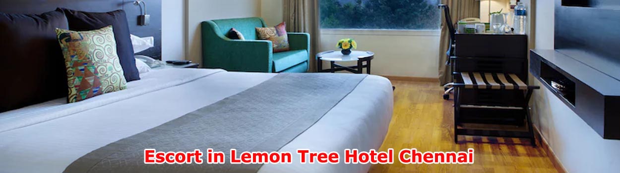 Escorts in Lemon Tree Hotel Chennai