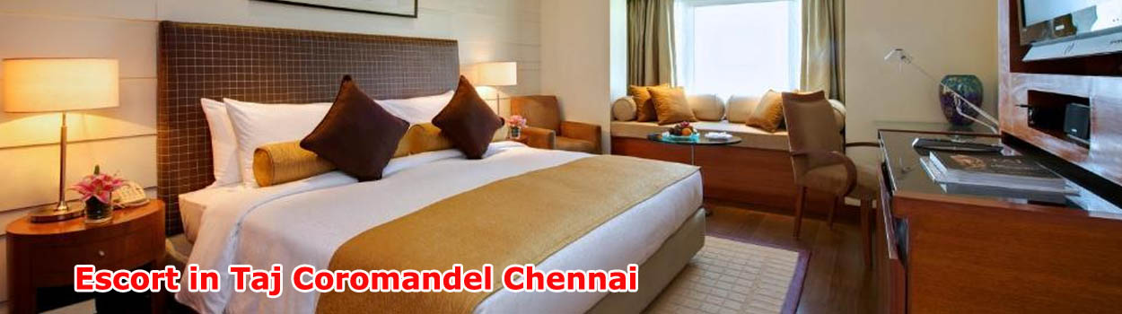 Escorts in Taj Coromandel Chennai