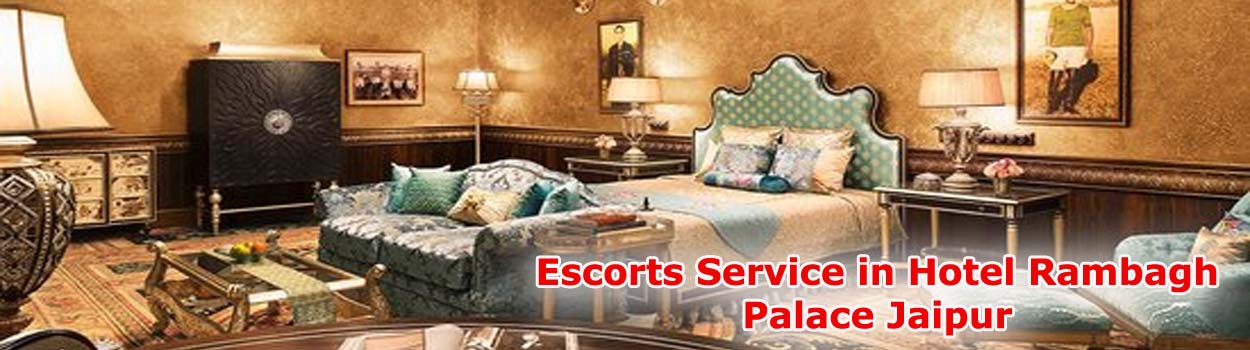 Escorts in Hotel Rambagh Palace Jaipur