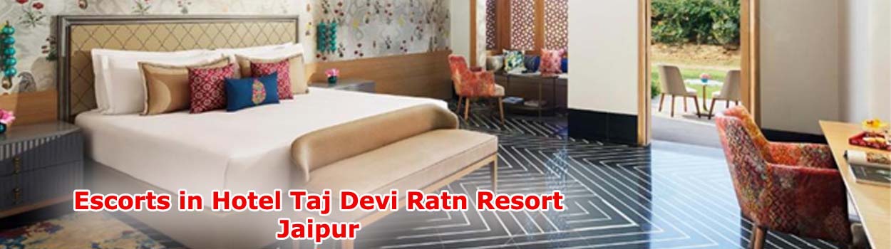 Escorts Service in Hotel Taj Devi Ratn Resort Jaipur
