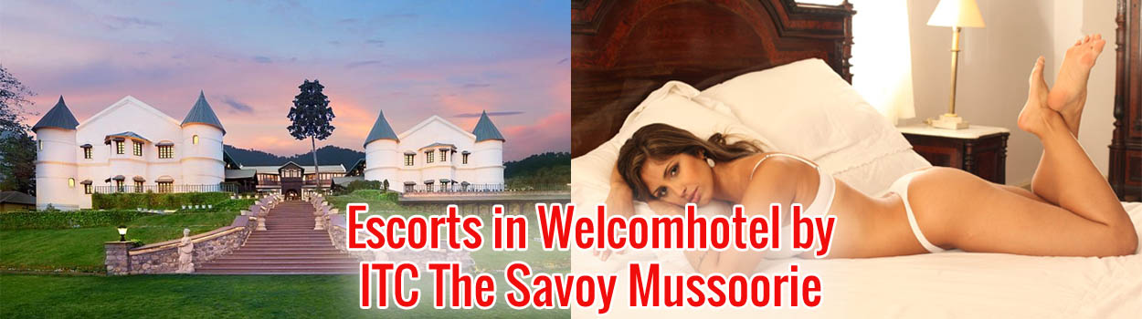 Escorts in Welcomhotel by ITC The Savoy Mussoorie