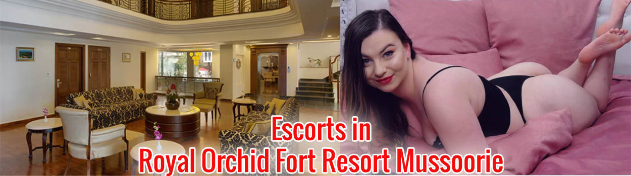 Escorts in Royal Orchid Fort Resort Mussoorie