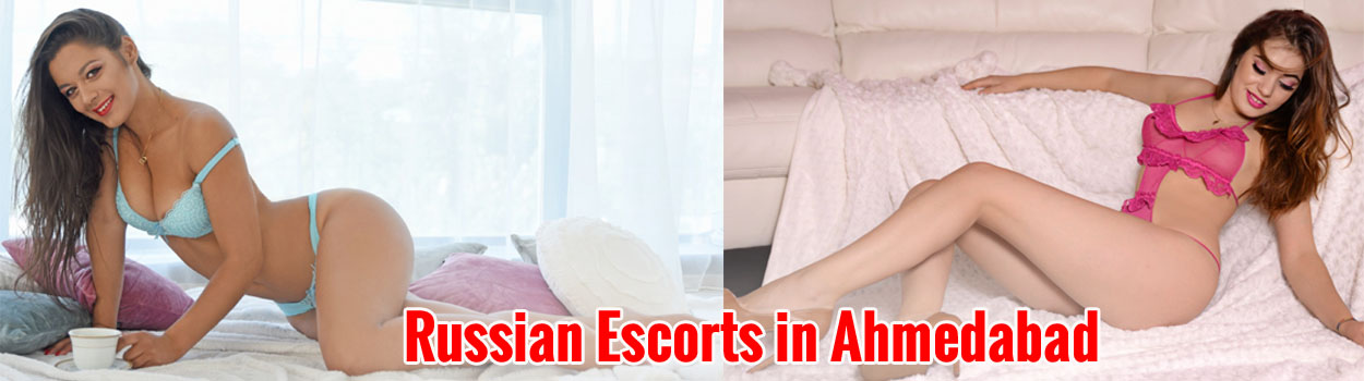 Ahmedabad Russian Escorts Provided Premium Services
